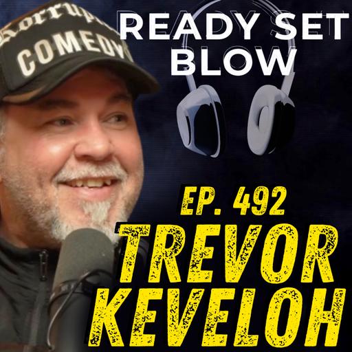 Trevor Keveloh | Addiction, Magic Mushrooms & Korrupted Comedy | Ep. 492