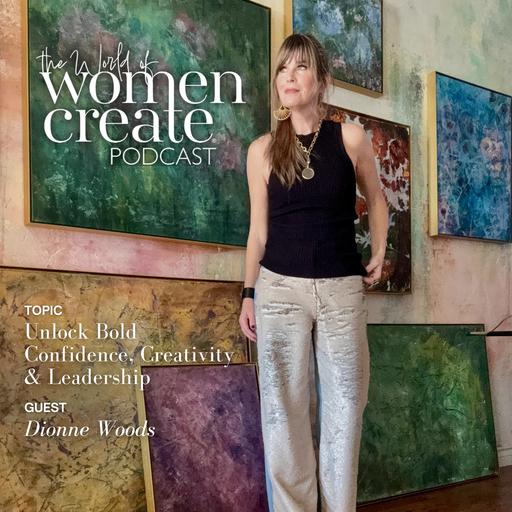 The Art of Becoming: Unlock Bold Confidence, Creativity & Leadership with Dionne Woods