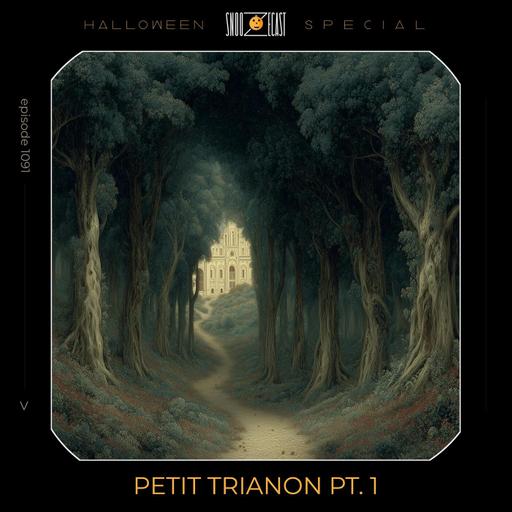 Petit Trianon pt. 1