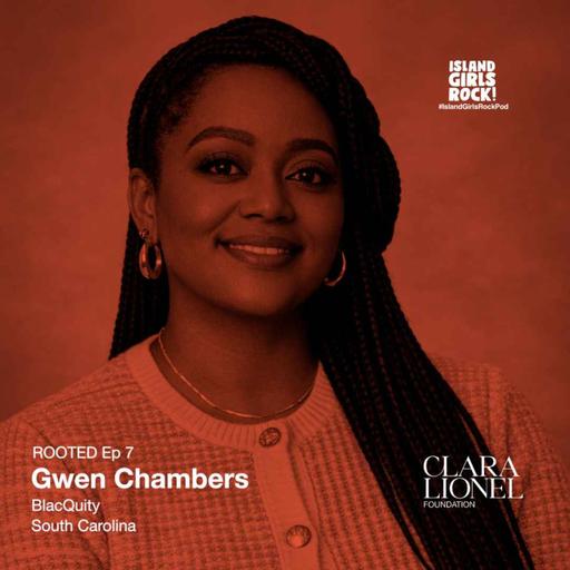 ROOTED Ep 7: Gwen Chambers - BlaQuity (South Carolina)