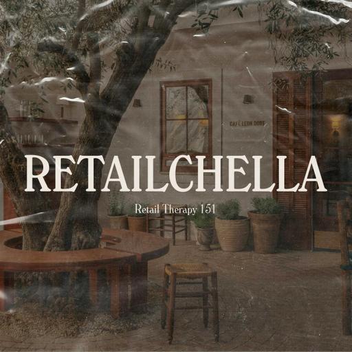 Retail Therapy 151: Retailchella