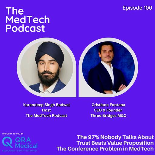 #100 Early Stage vs Commercial MedTech with Cristiano Fontana: The 97% of MedTech Nobody Talks About, Getting Innovation to Market and What MedTech Conferences Are Getting Wrong