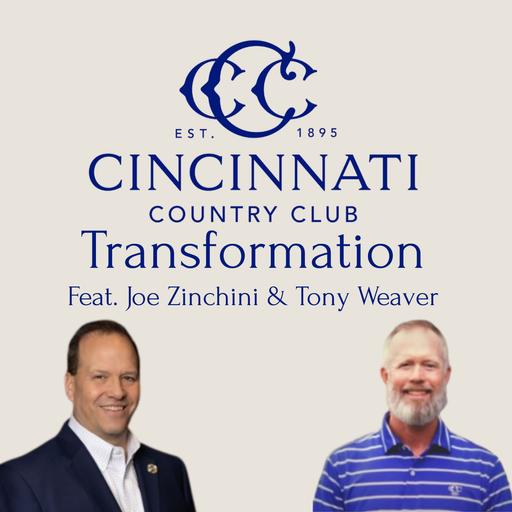 Cincinnati Country Club Transformation (Feat. Joe Zinchini & Tony Weaver)