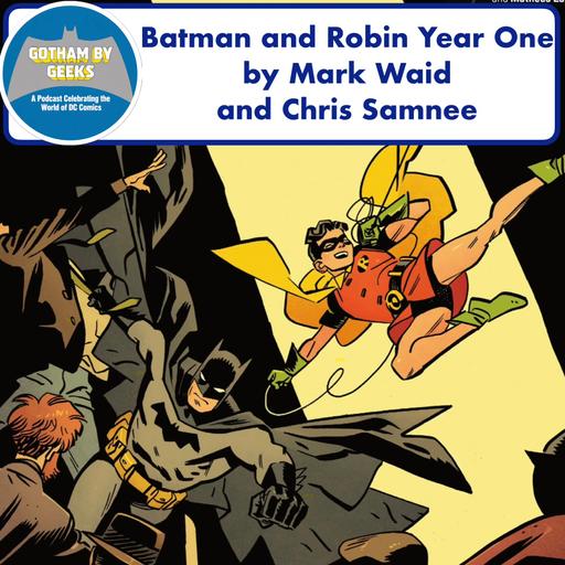 Gotham by Geeks ep 260 Batman and Robin Year One