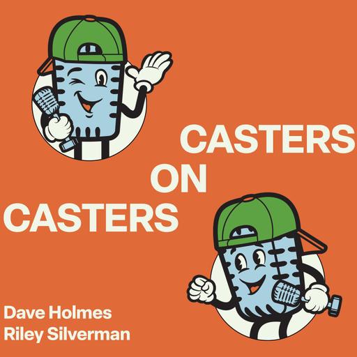 Casters on Casters: Dave Holmes and Riley Silverman