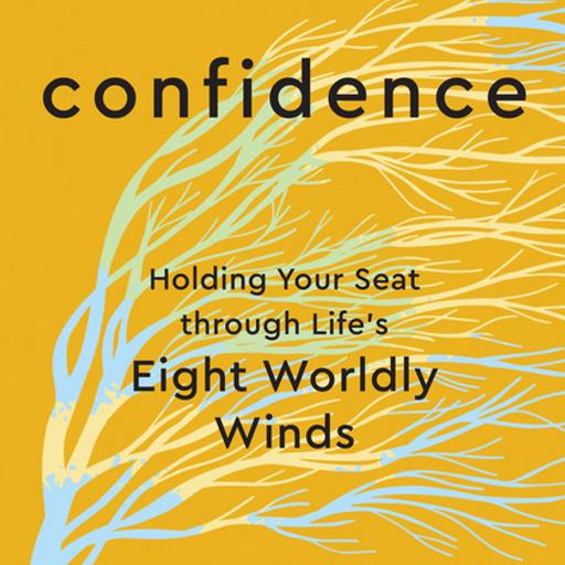 Ep. 173 - Fail Like A Legend: Confidence, Longing, and The Eight Worldly Winds, Revisited