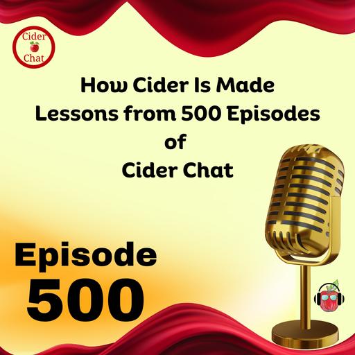 How Cider Is Made | Lessons from 500 Episodes of Cider Chat