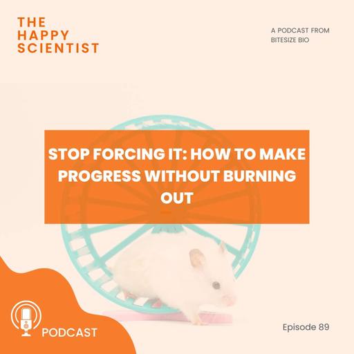Stop Forcing It: How to Make Progress Without Burning Out