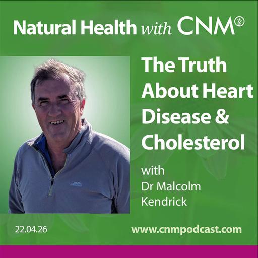 The Truth About Heart Disease & Cholesterol with Dr Malcolm Kendrick