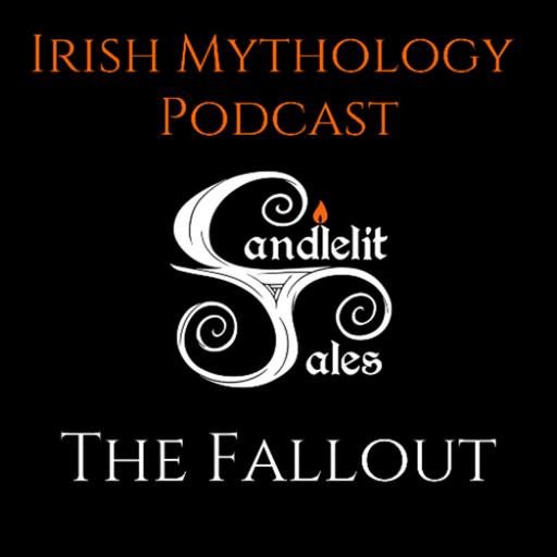 The Fallout - Fianna Saga (Irish Mythology Podcast)
