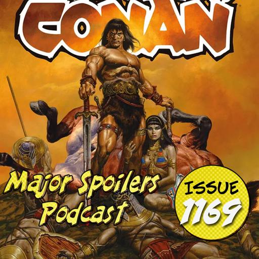 Major Spoilers Podcast #1169: The Savage Podcast of Conan