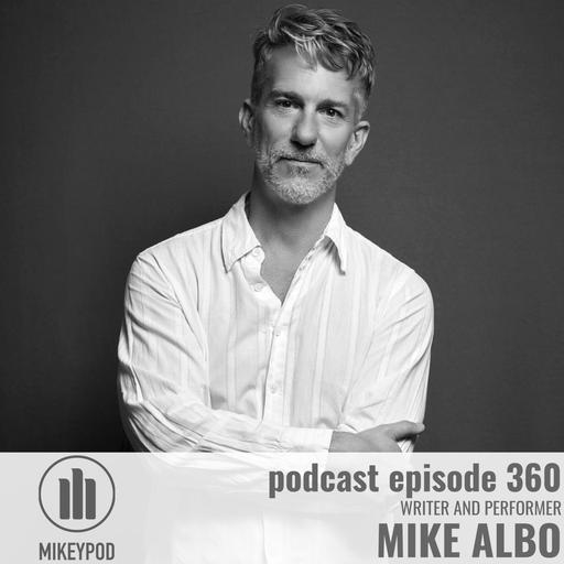 MikeyPod 360 | Writer and Performer Mike Albo
