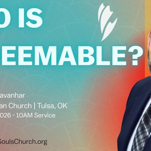 'WHO IS REDEEMABLE?" Rev. Dr. Marlin Lavanhar