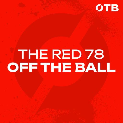 The Red 78 Unlocked | Randle appointment fallout, Reds win big against Benetton | Ep. 154
