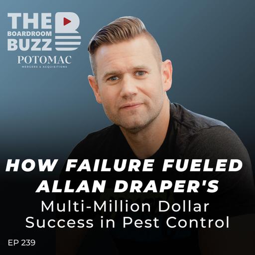 How Failure Fueled Allan Draper's Multi-Million Dollar Success in Pest Control