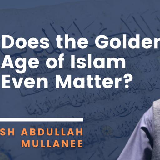 The Golden Age of Islam Won't Save Us (Or Will It?)