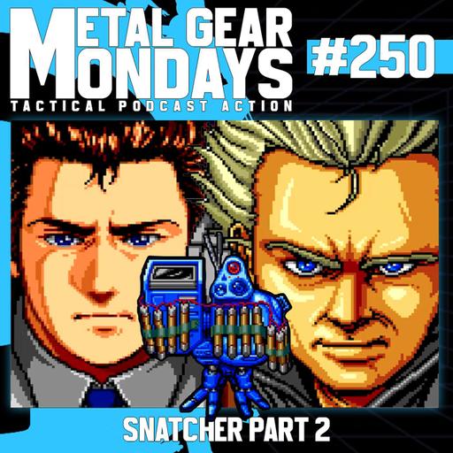 #250: Snatcher (1994) - Part 2 - Acts 2 & 3