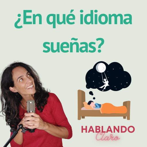 ¿En qué idioma sueñas? / What language do you dream in?