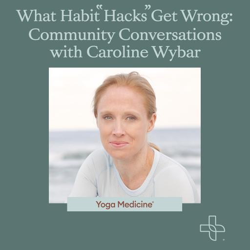 What Habit "Hacks" Get Wrong: Community Conversations with Caroline Wybar