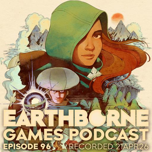 Episode 96: Full of Whoa (Earthborne Trailblazer Preview)