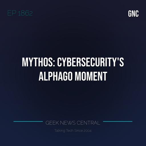 Mythos: Cybersecurity’s AlphaGo Moment #1862