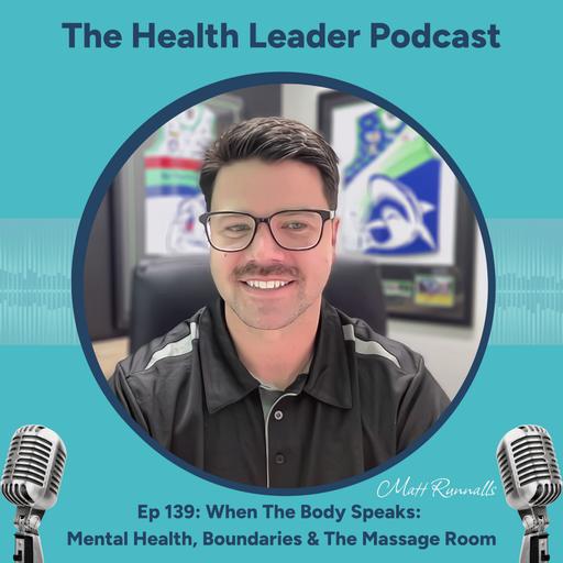Ep 139: When The Body Speaks: Mental Health, Boundaries & The Massage Room