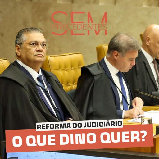 O que Dino quer com sua proposta de Reforma do Judiciário?