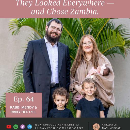 They Looked Everywhere - And Chose Zambia: Rabbi Mendy & Rivky Hertzel