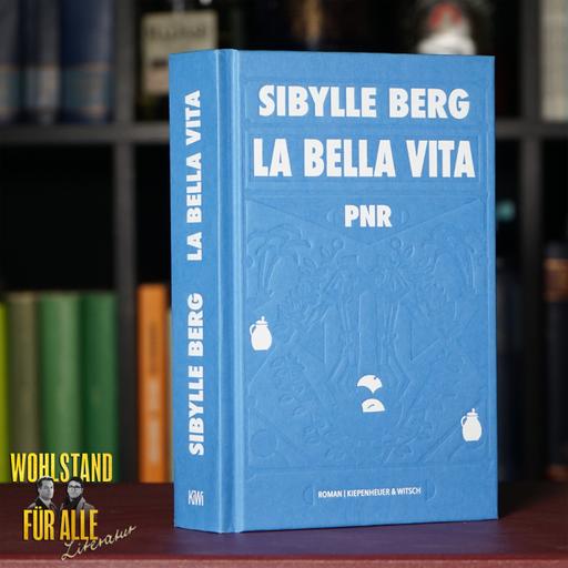 La Bella Vita: Wie Sibylle Berg den Kapitalismus beerdigt...
