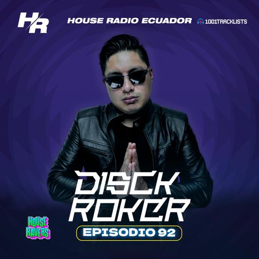 DISCKROKER Presents : House Radio Ecuador 92 | #HRE92