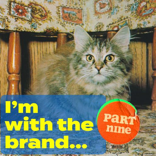 Episode 259: I'm With The Brand (pyramids & price tags), part nine