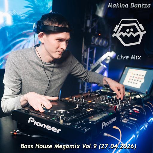 Makina Dantza - Bass House Megamix Vol.9 (27.04.2026) No Jingle