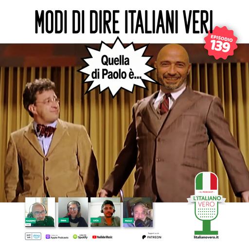 139 – Modi di dire italiani veri