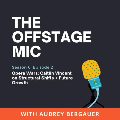 Opera Isn't Dying. The Business Model Is, featuring Caitlin Vincent