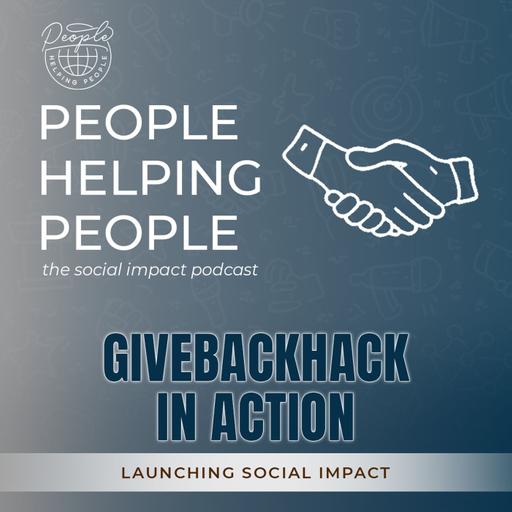 GiveBackHack In Action - Launching Social Impact