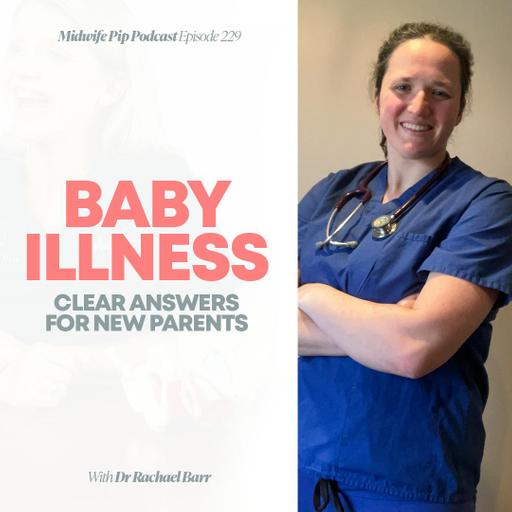 E229. Baby Illness - The Advice you need as a new parent