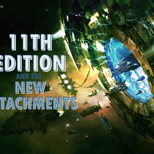 TFG Radio Episode 288 | 11th Edition and the new Detachments