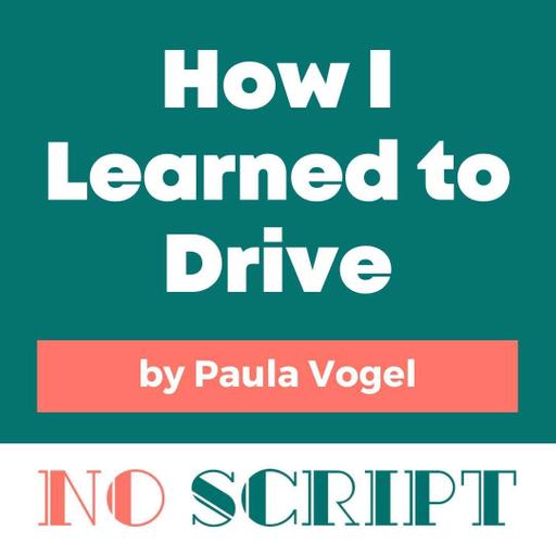 "How I Learned to Drive" by Paula Vogel | S16.E013