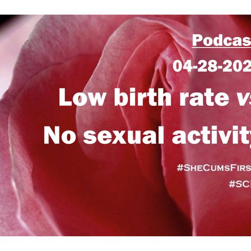 #231 - Low birth rate vs No sexual activity.