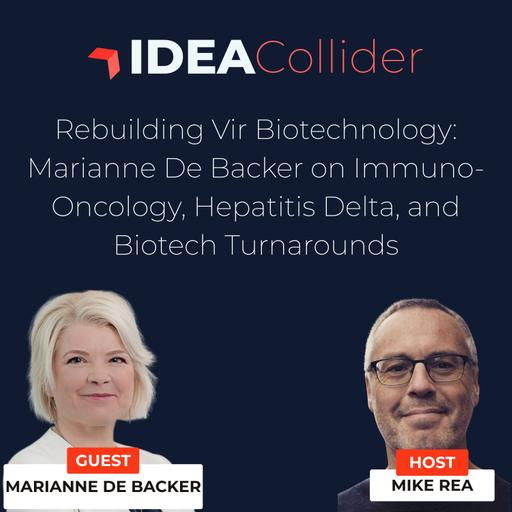 Vir Biotechnology: Marianne De Backer on Immuno-Oncology, Hepatitis Delta, and Biotech Turnarounds