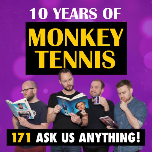 171 • Ten Years of Monkey Tennis: Ask Us Anything!