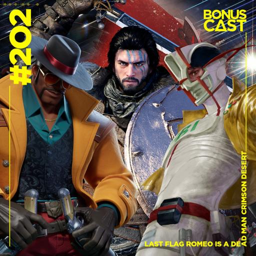BonusCast #202: Last Flag, Romeo is a Dead Man e Crimson Desert