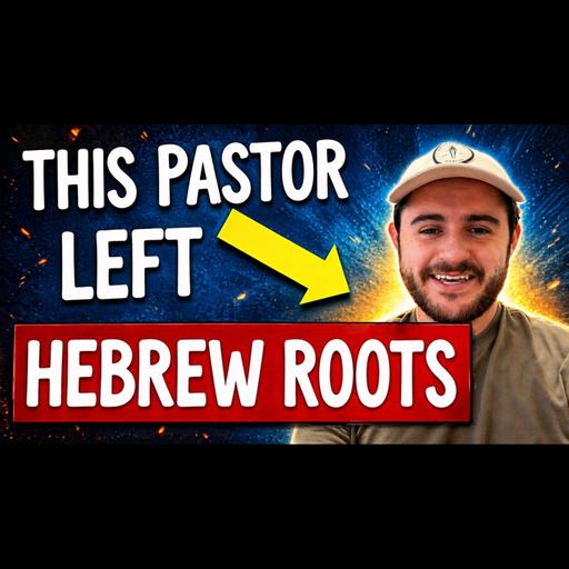 Pastor Leaves Hebrew Roots…Here’s Why