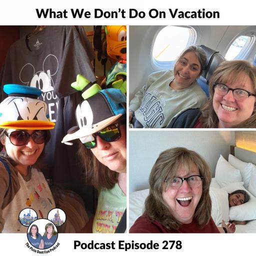 Podcast 278 - What We Don't Do On Vacation