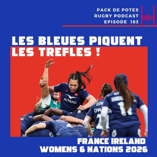 Ep. 183 : Les Bleues piquent les Trèfles ! France vs Ireland- 6 Nations Femmes 2026