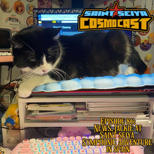 EPISODE 86: News, Saint Seiya Symphonic Adventure in Spain