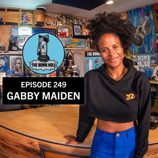 Gabby Maiden | The Bomb Hole Episode 249
