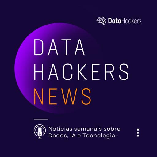 Lançamento oficial do State of Data Brazil 2025/2026; OpenAI lança GPT-5.5 ; Anthropic explica queda de qualidade no Claude Code - Data Hackers News #107