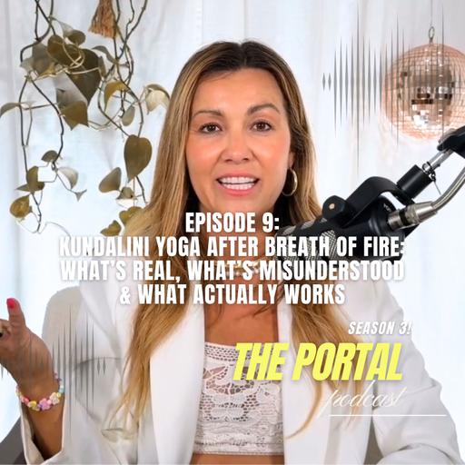 Season 3, Episode 9: Kundalini Yoga After Breath of Fire: What’s Real, What’s Misunderstood & What Actually Works