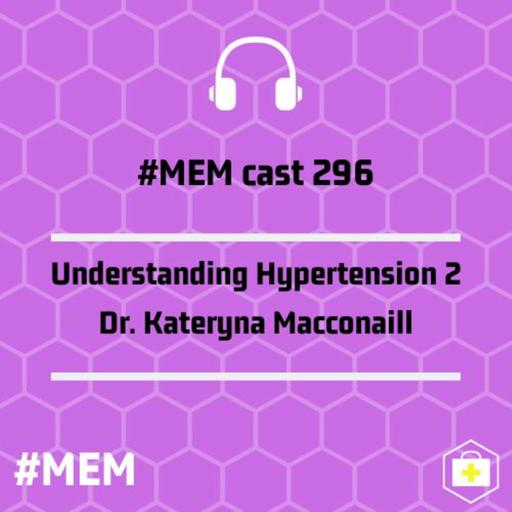Episode 299: Understanding Hypertension part 2